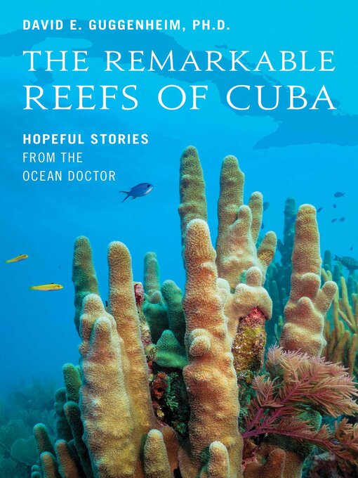 Title details for The Remarkable Reefs of Cuba by David E. Guggenheim - Wait list